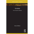 Tehran: From Sacred to Radical