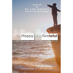 So Happy and Grateful: The Universal Laws of Happiness and You