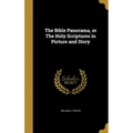 The Bible Panorama, or The Holy Scriptures in Picture and Story