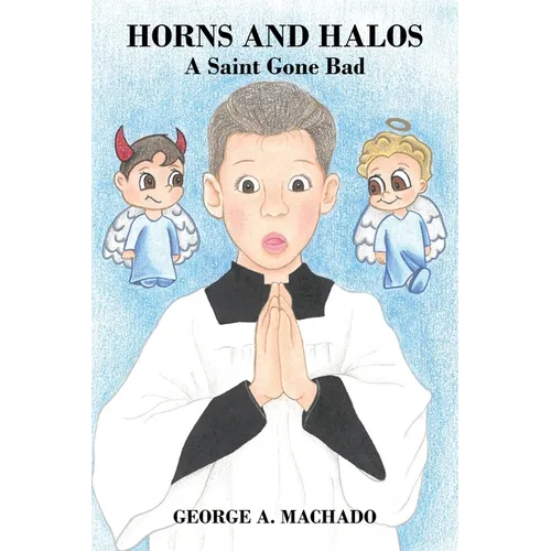 Horns and Halos: A Saint Gone Bad