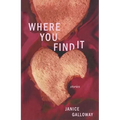 Where You Find It: Stories