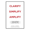 Clarify Simplify Amplify