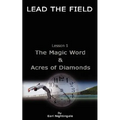 LEAD THE FIELD By Earl Nightingale - Lesson 1: The Magic Word & Acres of Diamonds