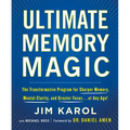 Ultimate Memory Magic: The Transformative Program for Sharper Memory, Mental Clarity, and Greater Focus . . . at Any Age!