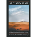 Arc & Seam: Poems By Farouk Goweda