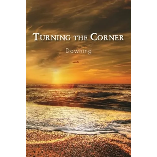 Turning the Corner: Dawning