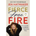 Fierce, Free, and Full of Fire: The Guide to Being Glorious You