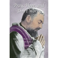 Pray, Hope, and Don't Worry: True Stories of Padre Pio Book II