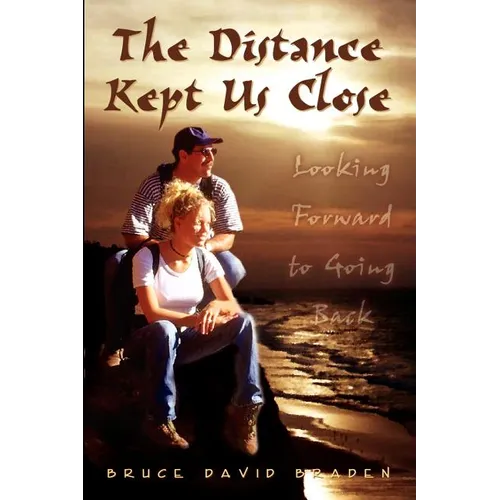 The Distance Kept Us Close: Looking Forward to Going Back