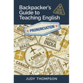 Backpacker's Guide to Teaching English Book 1 Pronunciation: Cracking the Code