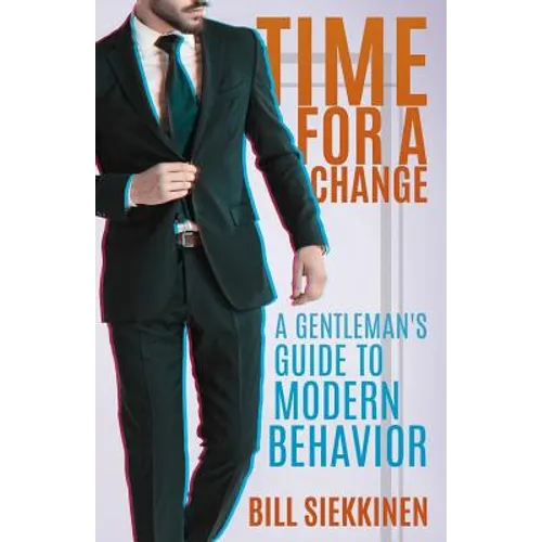 Time for a Change: A Gentleman's Guide to Modern Behavior