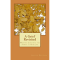 A Grief Revisited: Weaving Loss into the Fabric of Our Life