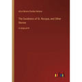 The Goodness of St. Rocque, and Other Stories: in large print
