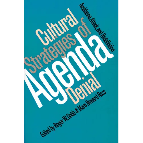 Cultural Strategies of Agenda Denial: Avoidance, Attack, and Redefinition