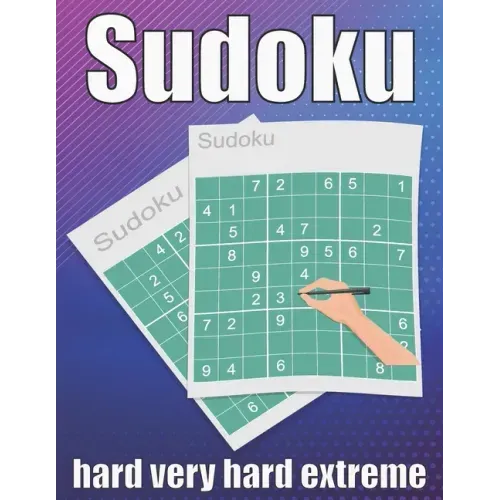 sudoku hard very hard extreme: Large Print Sudoku Puzzle Book 120 PAGE