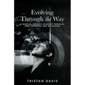 Evolving Through the Way: A Martial Artist's Journey Through Pain, Purpose, and Becoming
