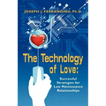 The Technology of Love: Successful Strategies for Low Maintenance Relationships