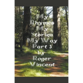 My Rhymes My Stories My Way Part 3
