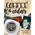Coffee and Cedar: Finding Strength From Memories