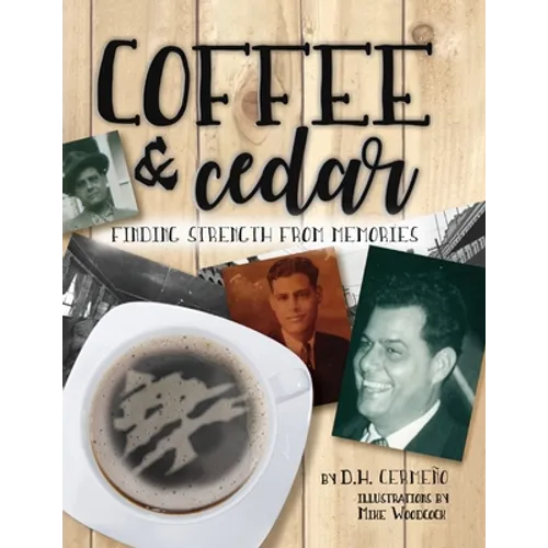 Coffee and Cedar: Finding Strength From Memories