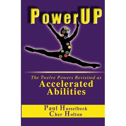 PowerUP: The Twelve Powers Revisited as Accelerated Abilities