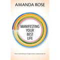 Manifesting Your Best Life: How to Stop Wishing for Change and Start Living Your Best Life