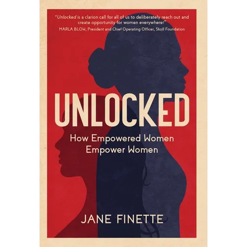 Unlocked: How Empowered Women Empower Women