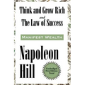 Think and Grow Rich and The Law of Success In Sixteen Lessons