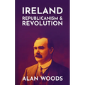 Ireland: Republicanism and Revolution