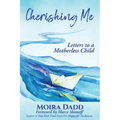 Cherishing Me: Letters to a Motherless Child