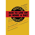How to Live on Twenty-Four Hours a Day