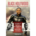 Black Hollywood: From Butlers to Superheroes, the Changing Role of African American Men in the Movies