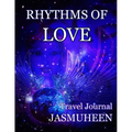 Rhythms of Love - Jasmuheen's Travel Journal