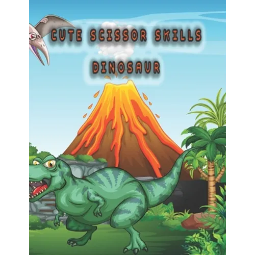 Cute scissor skills dinosaur: dinosaur scissor skills coloring book