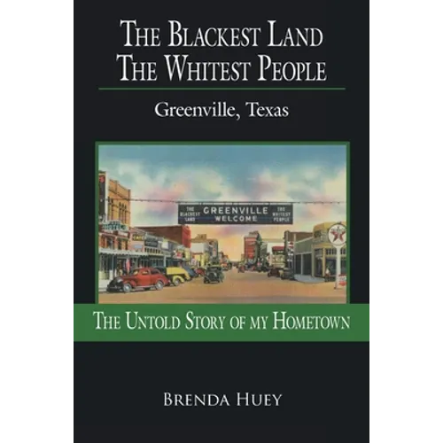 The Blackest Land the Whitest People: Greenville, Texas