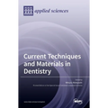 Current Techniques and Materials in Dentistry