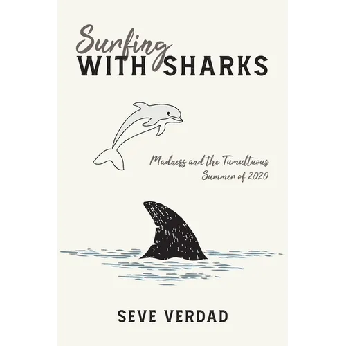 Surfing with Sharks: Madness and the Tumultuous Summer of 2020