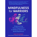 Mindfulness for Warriors: Empowering First Responders to Reduce Stress and Build Resilience (Book for Doctors, Police, Nurses, Firefighters, Paramedic