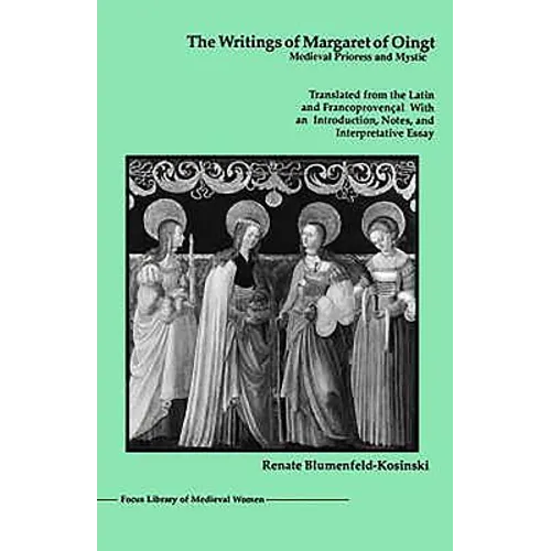 The Writings of Margaret of Oingt: Medieval Prioress and Mystic