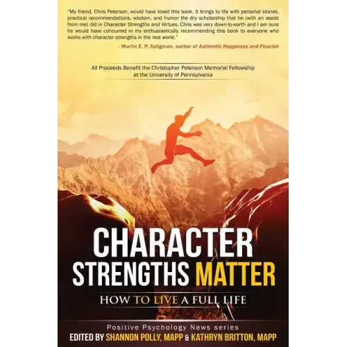 Character Strengths Matter: How to Live a Full Life