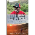 The Hills We Climb Love It, Hate It, Embrace It...Life's Journey