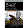 Beyond Intifada: Narratives of Freedom Fighters in the Gaza Strip