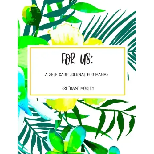 For Us: A Self Care Journal for Mamas