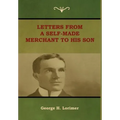Letters from a Self-Made Merchant to His Son