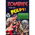 Zombies from the Pulps!: Twenty Classic Stories of the Walking Dead