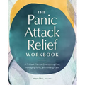 The Panic Attack Relief Workbook: A 7-Week Plan for Overcoming Fear, Managing Panic, and Finding Calm