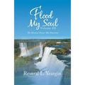 Flood My Soul Volume Iii: The Moment Power Met Potential
