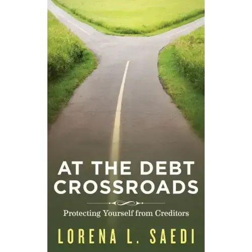 At the Debt Crossroads: Protecting Yourself From Creditors