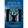 Spiritual Ambience: Guide to Energy Cleansing Your Home
