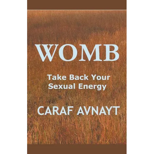 WOMB - Take Back Your Sexual Energy